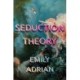 Seduction Theory: The smart, funny, delicious campus novel that everyone is talking about