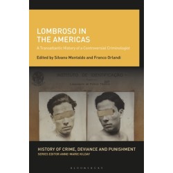 Lombroso in the Americas: A Transatlantic History of a Controversial Criminologist