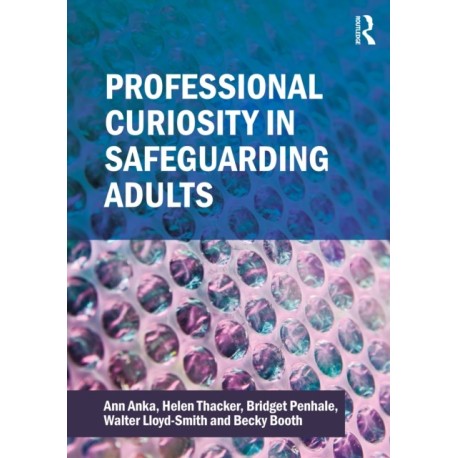 Professional Curiosity in Safeguarding Adults