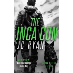 The Inca Con: A Rex Dalton Thriller