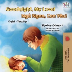 Goodnight, My Love!: English Vietnamese Bilingual Book