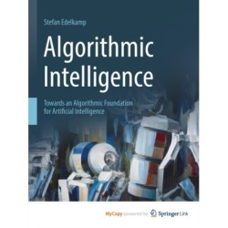 Algorithmic Intelligence: Towards an Algorithmic Foundation for Artificial Intelligence