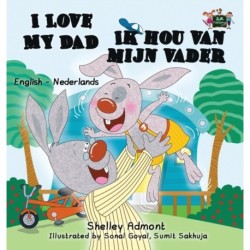 I Love My Dad -Ik hou van mijn vader: English Dutch Bilingual Edition