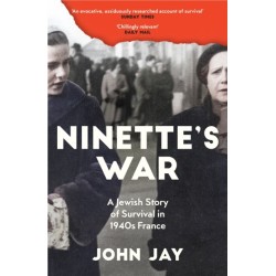 Ninette's War: A Jewish Story of Survival in 1940s France