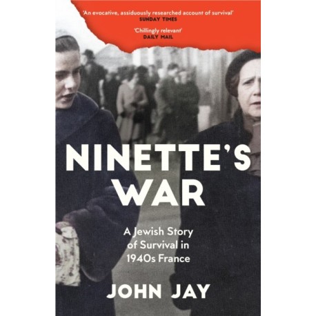 Ninette's War: A Jewish Story of Survival in 1940s France