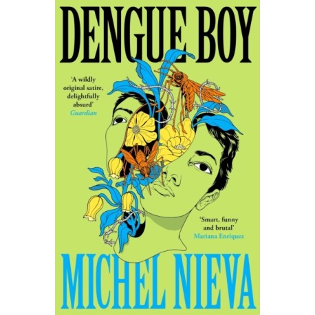 Dengue Boy: 'Smart, funny and brutal' Mariana Enriquez