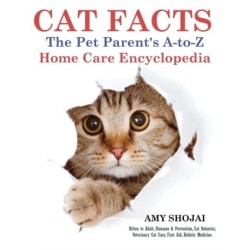 Cat Facts: The Pet Parent's A-to-Z Home Care Encyclopedia