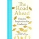 The Road Ahead: Timeless Inspiration for Graduates