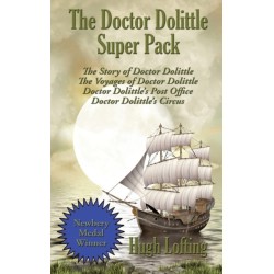 The Doctor Dolittle Super Pack: The Story of Doctor Dolittle, The Voyages of Doctor Dolittle, Doctor Dolittle's Post Office, and Doctor Dolittle's Circus