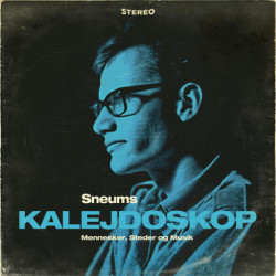 Sneums Kalejdoskop (2. udgave): Mennesker, steder og musik