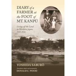 Diary of a Farmer at the Foot of Mt. Kanpu: Living Off the Land in Northern Japan, 1935-1936