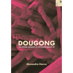 Dougong: The Cultural Geometry of the Chinese Bracket Set