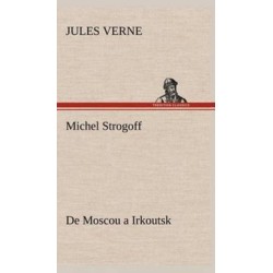 Michel Strogoff De Moscou a Irkoutsk