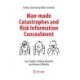 Man-made Catastrophes and Risk Information Concealment: Case Studies of Major Disasters and Human Fallibility