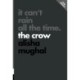 It Can't Rain All the Time: The Crow