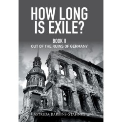 How Long Is Exile?: Book Ii out of the Ruins of Germany