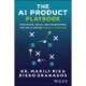 The AI Product Playbook: Strategies, Skills, and Frameworks for the AI-Driven Product Manager