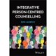 A Integrative Person-Centred Counselling: The Combined Model of Counselling and Psychotherapy