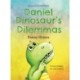 Daniel Dinosaur's Dilemmas