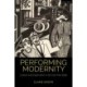 Performing Modernity: Culture and Experiment in the Irish Free State