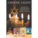 Choose Light!: Chassidic Tales for Chanukah, Rosh Hashanah, Sukkos, Passover & Shavuos