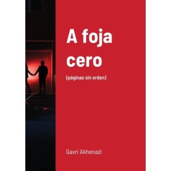 A A foja cero: (paginas sin orden)