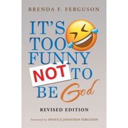 IT'S TOO FUNNY NOT TO BE God: Revised Edition