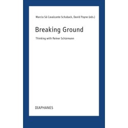 Breaking Grounds: Thinking with Reiner Schurmann