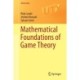 Mathematical Foundations of Game Theory