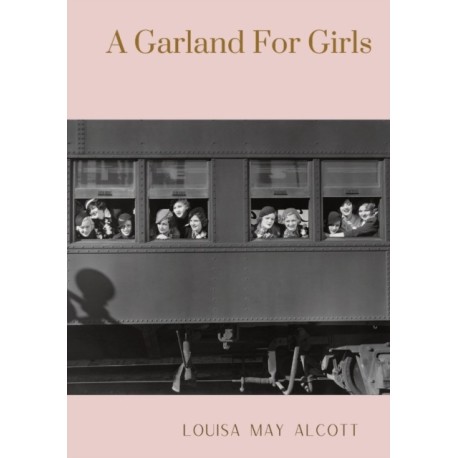 A Garland For Girls: A book by Louisa M. Alcott