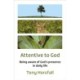 Attentive to God: Being aware of God’s presence in daily life