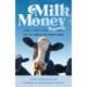 Milk Money: Cash, Cows, and the Death of the American Dairy Farm