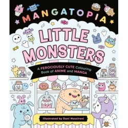 Mangatopia Little Monsters: A Ferociously Cute Colouring Book of Anime and Manga