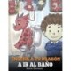 Ensena a Tu Dragon a Ir al Bano: Como Ensenar a Ir al Bano a Tu Dragon Que Tiene Miedo a Hacer Popo. Una Linda Historia Para Ninos Para Hacer que el Entrenamiento para ir al Bano sea Divertido y Facil.
