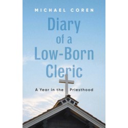 Diary of a Low-Born Cleric: A Year in the Priesthood
