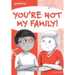 Readerful Rise: Oxford Reading Level 7: You're Not My Family!