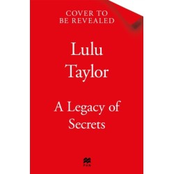 A Legacy of Secrets: The gripping new novel full of mystery and family secrets from the Sunday Times bestseller