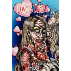 Love is Dead: A Zombie Anthology