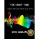 The THE FIRST TIME: a book of twentieth and twenty-first century music firsts