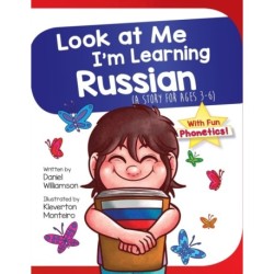 Look At Me I'm Learning Russian: A Story For Ages 3-6