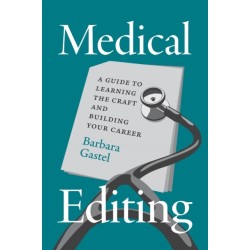 Medical Editing: A Guide to Learning the Craft and Building Your Career