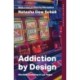 Addiction by Design: Machine Gambling in Las Vegas