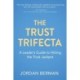 The Trust Trifecta: A Leader's Guide to Hitting the Trust Jackpot