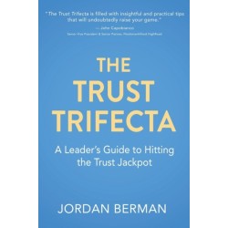 The Trust Trifecta: A Leader's Guide to Hitting the Trust Jackpot