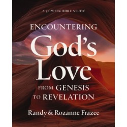 Encountering God's Love from Genesis to Revelation: A 52-Week Bible Study