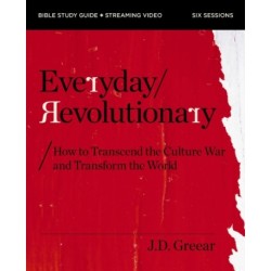 Everyday Revolutionary Bible Study Guide plus Streaming Video: How Daniel's Story and Peter's Example Help You Live as a Christian Today