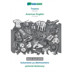 Tswana - American English, bukantswe ya ditshwantsho, BW: BABADADA Setswana - US English, visual dictionary, BW