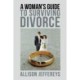 A Woman's Guide to Surviving Divorce
