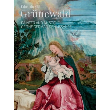 Grunewald: Painter and Mystic of the German Renaissance