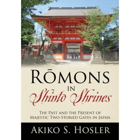 R&-333-mons in Shinto Shrines: The Past and the Present of Majestic Two-Storied Gates in Japan